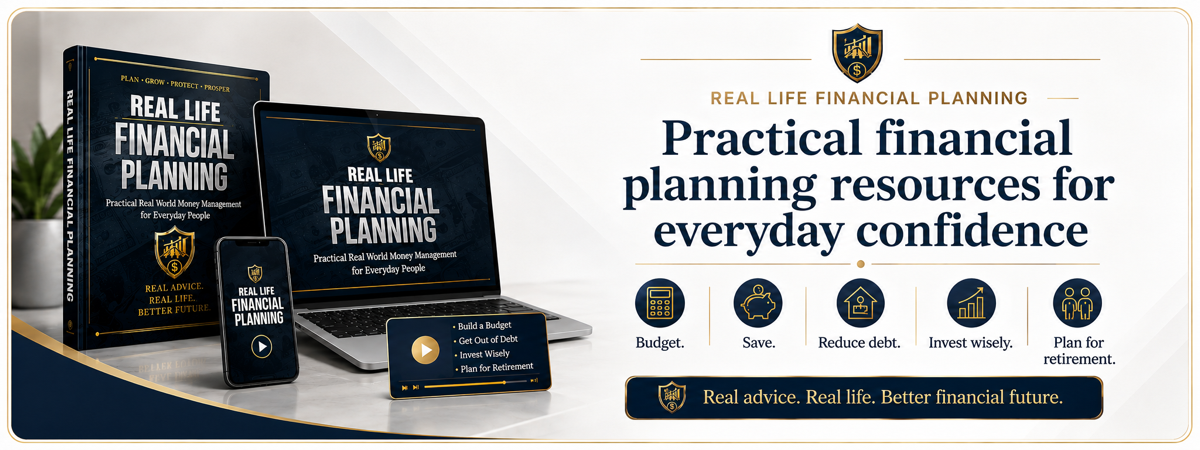 Real Life Financial Planning practical financial planning resources for everyday confidence